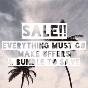 SALE!! Everything must go!
